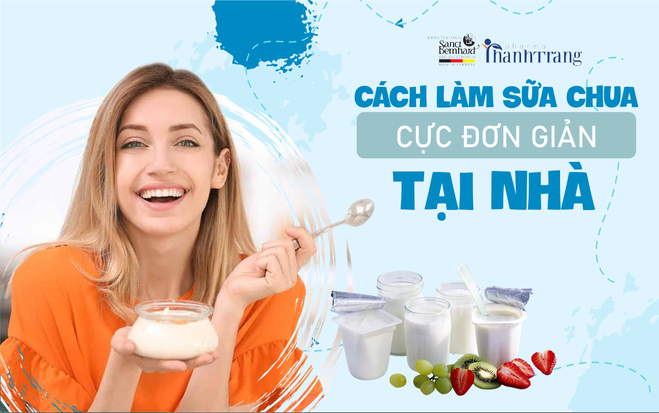 CÁCH LÀM SỮA CHUA CỰC ĐƠN GIẢN MÀ DỄ THÀNH CÔNG TẠI NHÀ